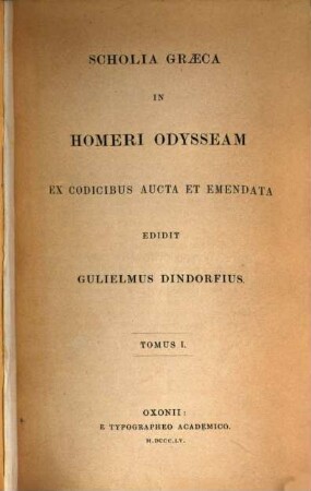 Scholia graeca in Homeri Odysseam ex codicibus aucta et emendata edidit Guliel. Dindorfius. 1