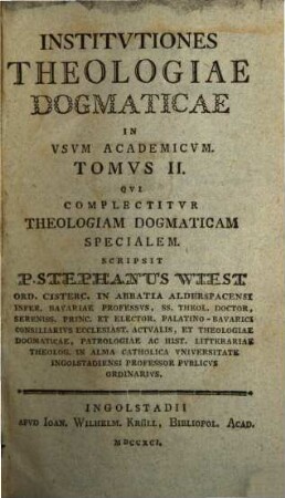 Institutiones Theologiae Dogmaticae : In Usum Academicum. 2, Qui Complectitur Theologiam Dogmaticam Specialem