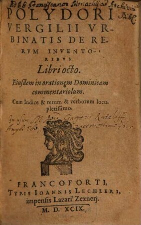 Polydori Vergilii Vrbinatis De Rervm Inventoribvs Libro octo