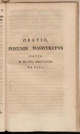 Oratio, Ponendi Magistratus Causa D. III. IVL. MDCCLVIII. Habita.