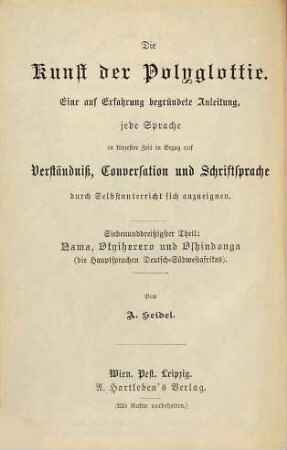 Praktische Grammatiken der Hauptsprachen Deutsch-Südwestafrikas : 1. Nama (Sprache der Nama-Hottentotten), kurzgefaßte Grammatik, analysierte Lesestücke nebst einem nama-deutschen und einem deutsch-nama Wörterbuch ; 2. Otyiherero (Sprache der Herero), kurzgefaßte Grammatik, analysierte Lesestücke nebst einem otyiherero-deutschen und einem deutsch-otyiherero Wörterbuch ; 3. Oshindonga (Sprache des Ndonga-Stammes der Ovambo), kurzgefaßte Grammatik, Lesestücke nebst einem oshindonga-deutschen und einem deutsch-oshindonga Wörterbuch