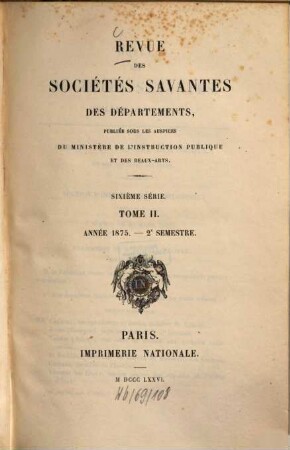 Révue des sociétés savantes des départements. 1875, Sémestre 2 = T. 2