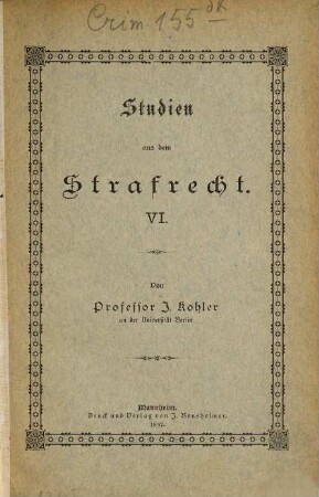Studien aus dem Strafrecht, 6. Das Strafrecht der Italienischen Statuten vom 12. - 16. Jahrhundert : besonderer Theil ; Schluss