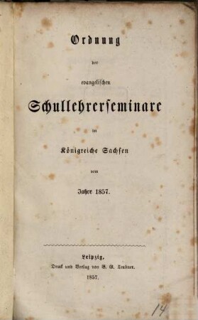Ordnung der evangelischen Schullehrerseminare im Königreiche Sachsen vom Jahre 1857