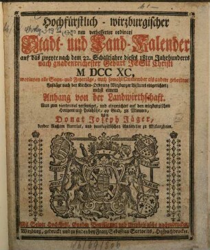 Hochfürstlich-wirzburgischer neu verbesserter ordinari Stadt- und Land-Kalender : nebst e. Anh. von d. Landwirthschaft. 1790, 1790