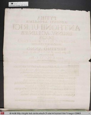 Pythia Augusti Apollinis Anthonii Ulrici Brunsv. ac Lunæb. Ducis Academiæ Juliæ Directoris Magnificentissimi Cum Septimo Anno Ex quo Anno MDCCIV. die 26. Nov. sacros instituit ludos Anno MDCCXI. d. 1. Dez. gloriose ad eosdem rediit