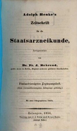 Adolph Henke's Zeitschrift für die Staatsarzneikunde. Ergänzungshefte. 45. 1854