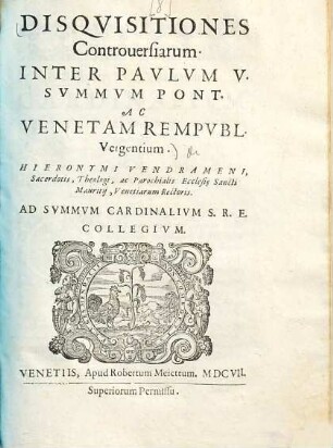 Disquisitiones controversiarum inter Paulum V. summum pont. ac Venetam rempubl. vergentium