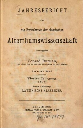 Jahresbericht über die Fortschritte der klassischen Altertumswissenschaft, 6. 1876 = Jg. 4