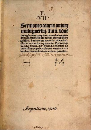 Sermones contra omne[m] mu[n]di p[er]uersu[m] statu[m]. Que[m] deus gloriosus et equitas naturalis damnat. Egregij et famosissimi domini Georgij Morgenstern. Decretorum doctoris celeberrimi. ...