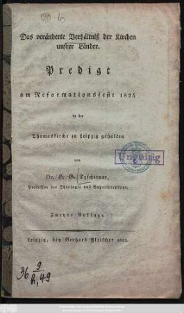 Das veränderte Verhältniß der Kirchen unsrer Länder : Predigt am Reformationsfeste 1825 in der Thomaskirche zu Leipzig gehalten