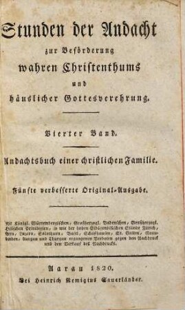 Stunden der Andacht zur Beförderung wahren Christenthums und häuslicher Gottesverehrung, 4. Andachtsbuch einer christlichen Familie