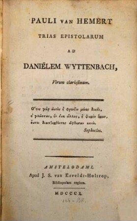 Trias epistolarum ad Danielem Wyttenbach, virum clarissimum