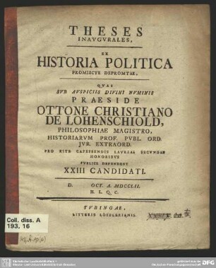 Theses Inaugurales, Ex Historia Politica Promiscue Depromtae : ... Praeside Ottone Christiano De Lohenschiold, Philosophiae Magistro ... Publice Defendent XXIII Candidati D. Oct. A. MDCCLII