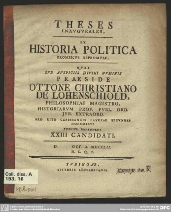 Theses Inaugurales, Ex Historia Politica Promiscue Depromtae : ... Praeside Ottone Christiano De Lohenschiold, Philosophiae Magistro ... Publice Defendent XXIII Candidati D. Oct. A. MDCCLII