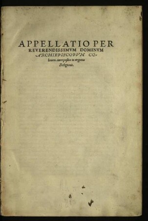 Appellatio Per Reverendissimvm Dominvm Archiepiscopvm Colonien. interposita in negotio Religionis