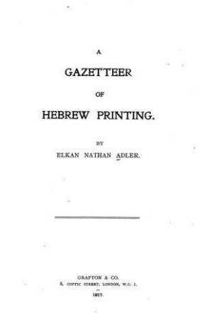 A gazetteer of Hebrew printing / by Elkan Nathan Adler