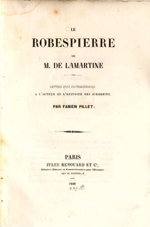 Le Robespierre de M. de Lamartine : Lettre d'un septuagénaire à l'auteur de l'histoire des Girondins