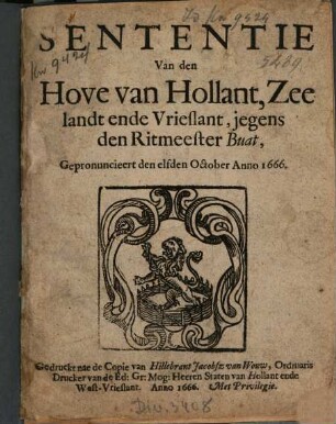 Sententie Van den Hove van Hollant, Zeelandt ende Vrieslant, jegens den Ritmeester Buat : Gepronuncieert den elfden October Anno 1666