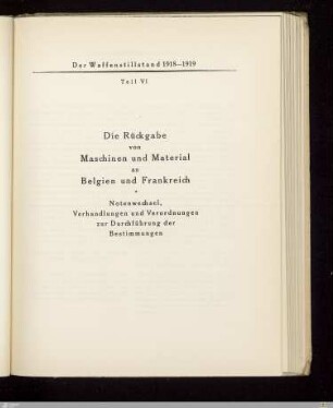 Teil VI - Die Rückgabe von Maschinen und Material an Belgien und Frankreich