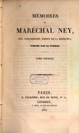 Mémoires du Maréchal Ney, Duc d'Elchingen, Prince de la Moskowa, 1