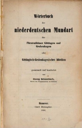Wörterbuch der niederdeutschen Mundart : Der Fürstenthümer Göttingen u. Grubenhagen oder Göttingisch-Grubenhagen'sches Idiotikon