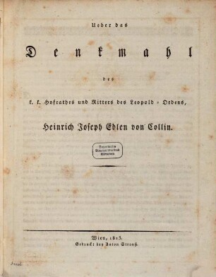 Über das Denkmahl des k. k. Hofrathes und Ritters des Leopold-Ordens, Heinrich Joseph Edeln von Collin