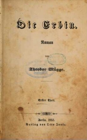 Die Erbin : Roman von Theodor Mügge, 1