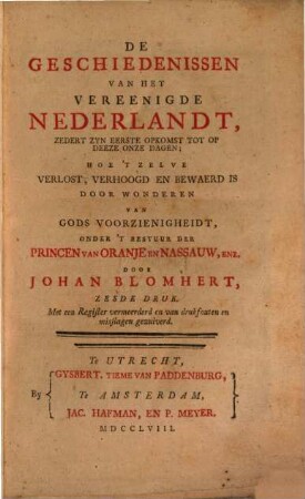 De geschiedenissen van het vereenigde Nederlandt, zedert zyn eerste opkomst tot op deeze onze dagen