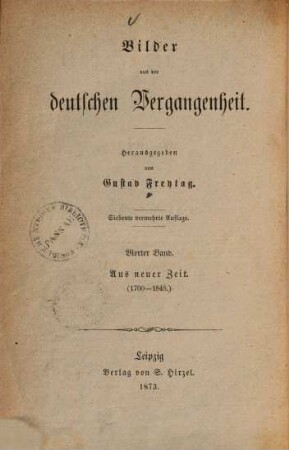 Bilder aus der deutschen Vergangenheit, 4. Aus neuer Zeit : (1700 - 1848)