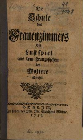 Die Schule des Frauenzimmers : Ein Lustspiel