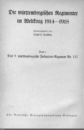 1: Das neunte württembergische Infanterie-Regiment Nr. 127 m Weltkrieg 1914 - 1918
