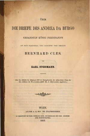 Über die Briefe des Andrea da Burgo, Gesandten König Ferdinand's an den Cardinal und Bischof von Trient Bernhard Cles