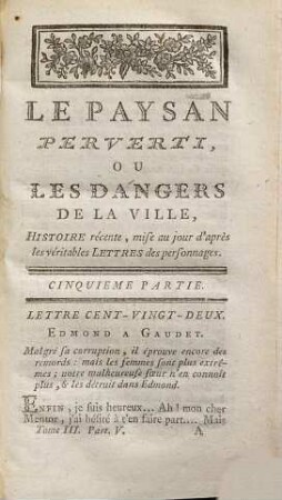 Le Paysan Perverti, Ou Les Dangers De La Ville : Histoire Récente, Mise au jour d'après les véritables Lettres des Personages. 3