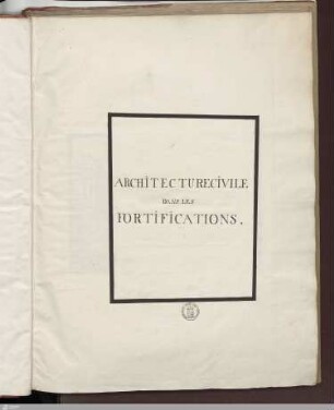 Bd. 67 : Abt. 22 ; Bd. 1: Fortification permanente - Architecture civile dans les fortifications