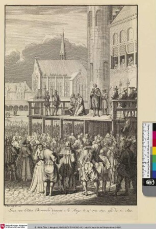 [Jan van Olden-Barneveldt, décapité à La Haye, le 13 mai 1719; Jan van Olden Barneveldt, den 15. Mai 1719 im Haag enthauptet]