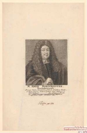 Simon Bornmeister, Nürnberger, Lehrer an der Spitalschule, dann Rektor der Sebalder Schule, sowie Professor am Egidianum; geb. 1632; gest. 7. Dezember 1688