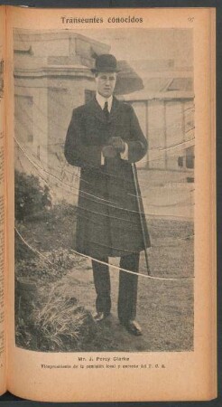 Mr. J. Percy Clarke, vicepresidente de la comisión local y gerente del F. C. S. - [Retrato] : Transeúntes conocidos