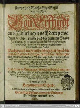 Kurtze und warhafftige Beschreibung der Reise von Erffurdt aus Thüringen nach dem gewesenen gelobten Lande und der heiligen Stadt Jerusalem