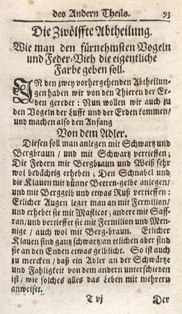 Die Zwölffte Abtheilung. Wie man den fürnehmsten Vogeln und Feder-Vieh die eigentliche Farbe geben soll.