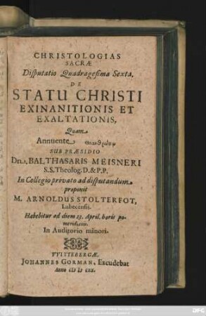 Christologias Sacrae Disputatio Quadragesima Sexta. De Statu Christi Exinanitionis Et Exaltationis