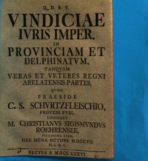 Vindiciae Ivris Imper. In Provinciam Et Delphinatvm, Tanqvam Veras Et Veteres Regni Arelatensis Partes