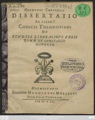 Hermanni Conringii Dissertatio Ad Legem I Codicis Theodosiani De Studiis Liberalibus Urbis Romae Et Constantinopolis
