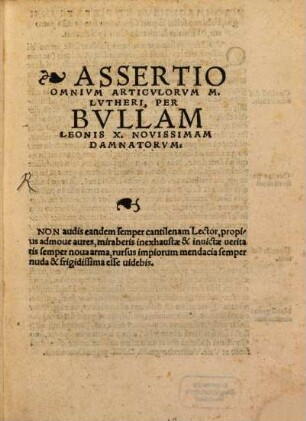 Assertio Omnivm Articulorvm M. Lvtheri, Per Bullam Leonis X. Novissimam Damnatorum