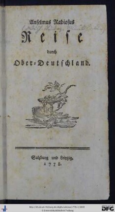 Erster Theil: Anselmus Rabiosus Reise durch Ober-Deutschland