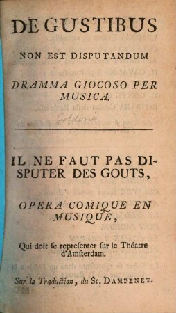 De gustibus non est disputandum : Dramma giocoso per musica