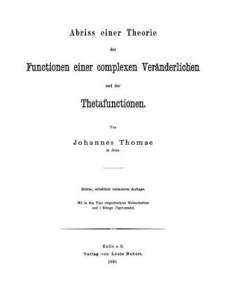 Abriss einer Theorie der Functionen einer complexen Veränderlichen und der Thetafunctionen : Mit in den Text eingedruckten Holzschnitten und 1 lithogr. Figurentafel