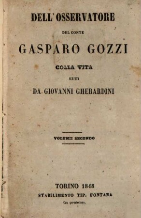 Dell' Osservatore del Gasparo Gozzi colla vita scritta da Giovanni Gherardini volume 1 - 3, 2
