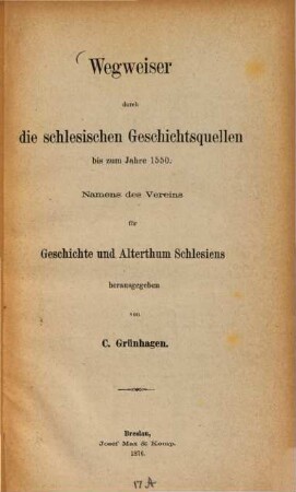 Wegweiser durch die schlesischen Geschichtsquellen bis zum Jahre 1550