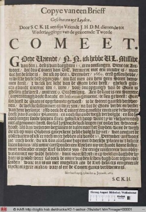 Copye van een brieff Geschreven uyt Leyden, door S. C. K. H. aen sijn Vriendt J. H. D. M. dienende tot Wederlegginge van de genoemde Tweede Comeet : Met haest uyt Leyden den 4. Januarii, 1665.